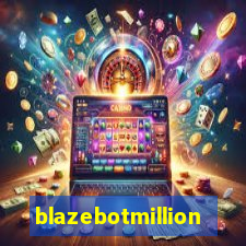 blazebotmillion