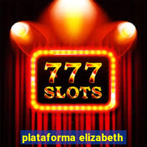 plataforma elizabeth