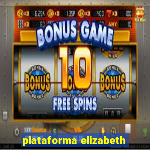 plataforma elizabeth