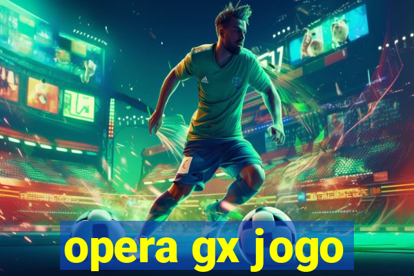 opera gx jogo