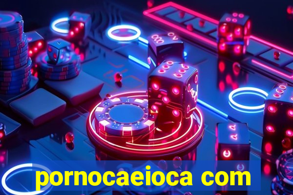 pornocaeioca com