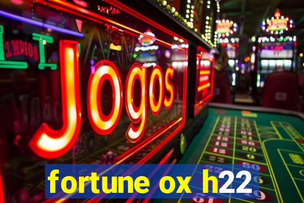 fortune ox h22