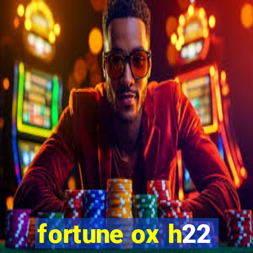 fortune ox h22