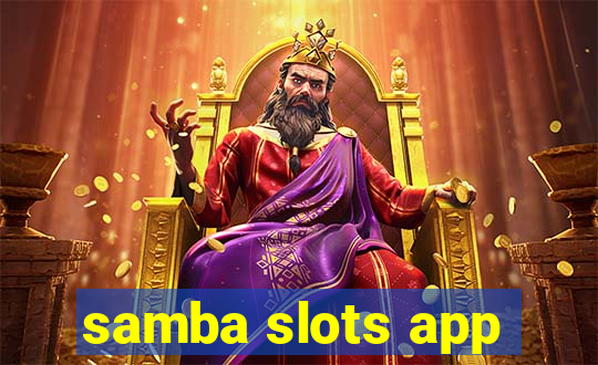 samba slots app