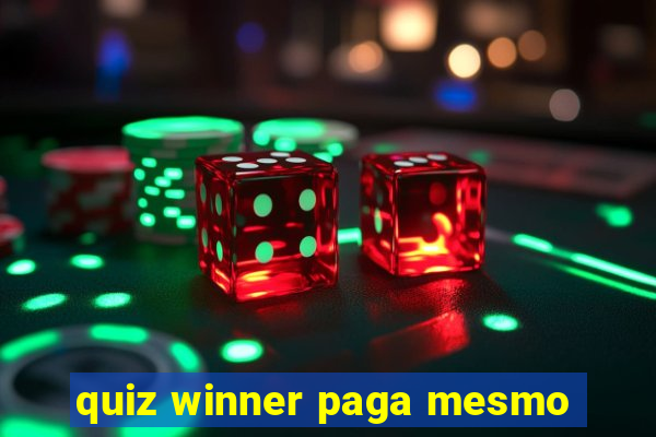 quiz winner paga mesmo