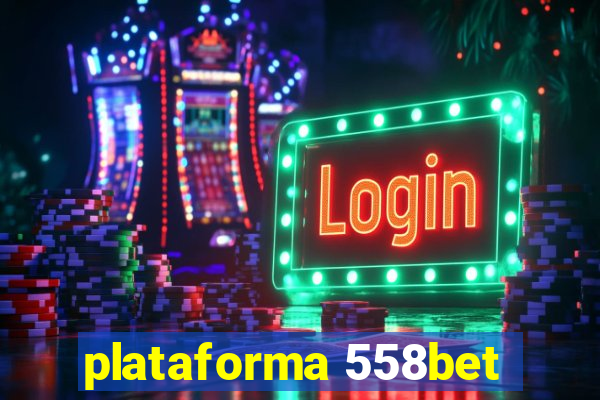 plataforma 558bet