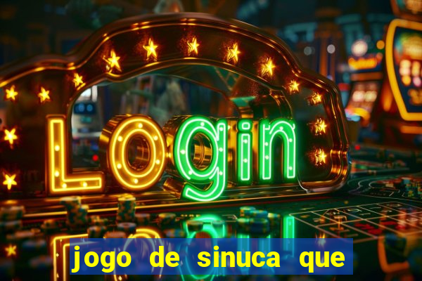 jogo de sinuca que ganha dinheiro de verdade