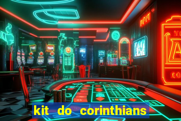 kit do corinthians dls 2021