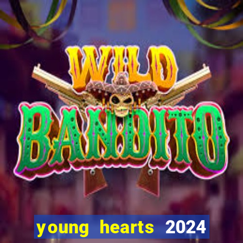 young hearts 2024 assistir online