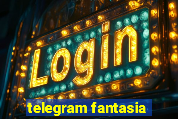 telegram fantasia