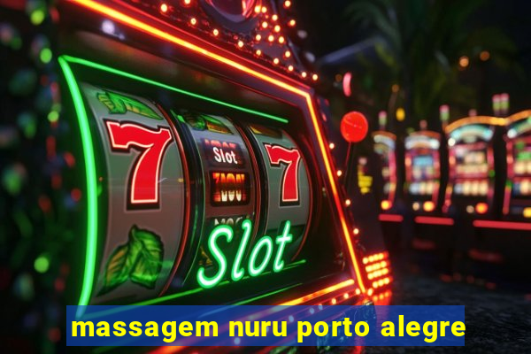 massagem nuru porto alegre