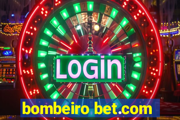 bombeiro bet.com