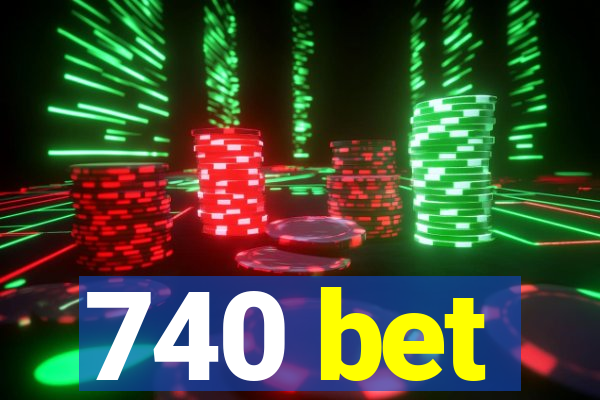 740 bet