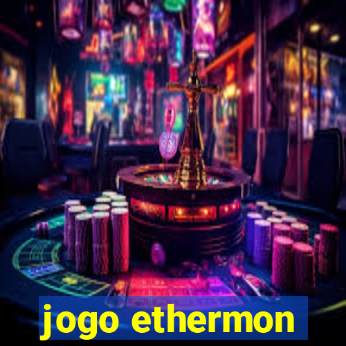 jogo ethermon