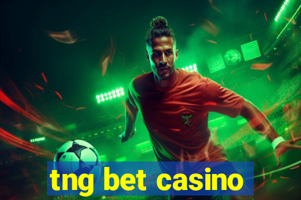 tng bet casino