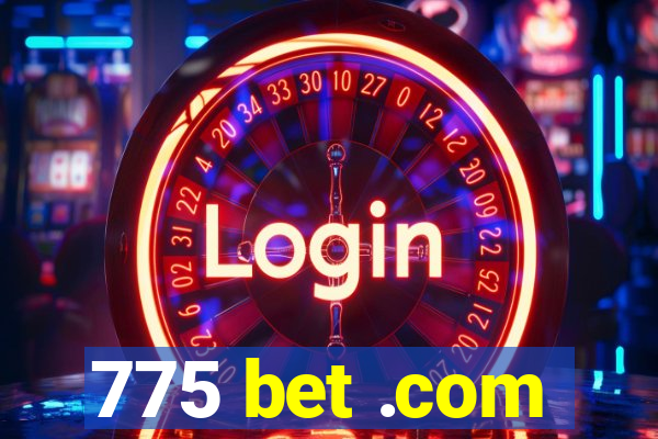 775 bet .com