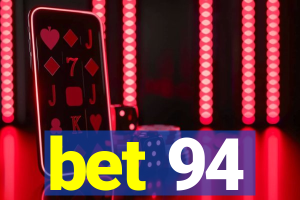 bet 94