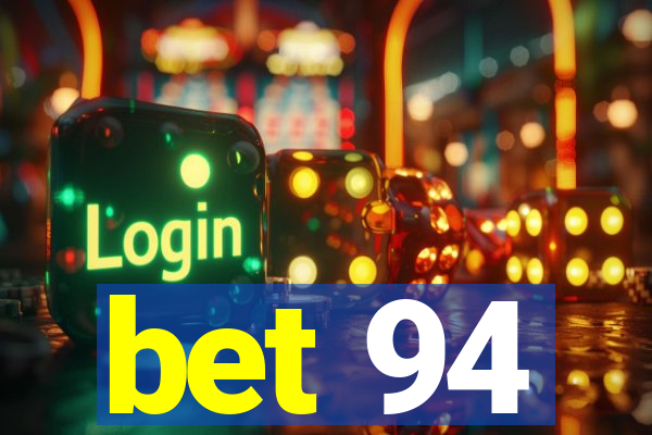 bet 94