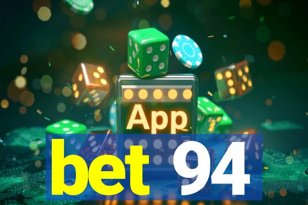 bet 94