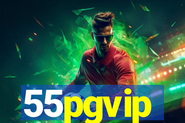 55pgvip