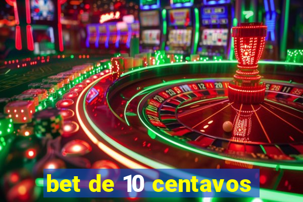 bet de 10 centavos