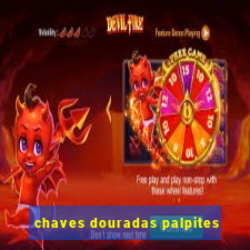 chaves douradas palpites