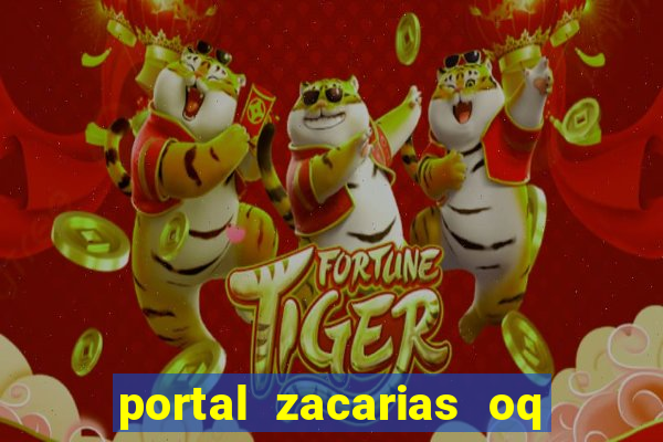 portal zacarias oq q e para falar