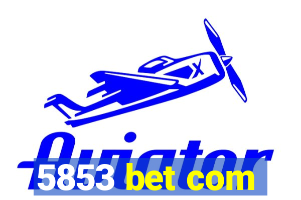 5853 bet com