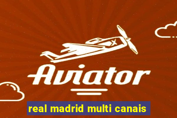 real madrid multi canais