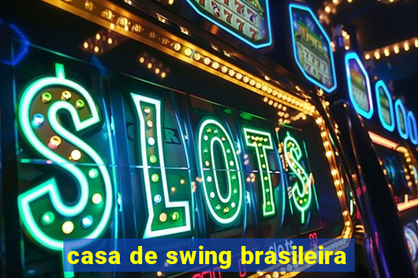 casa de swing brasileira