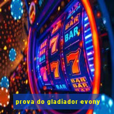 prova do gladiador evony