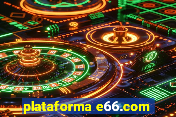 plataforma e66.com