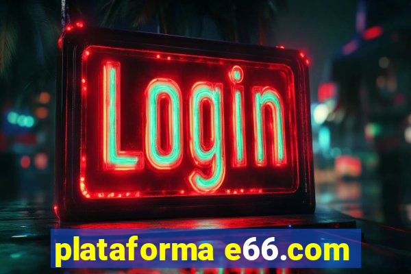 plataforma e66.com