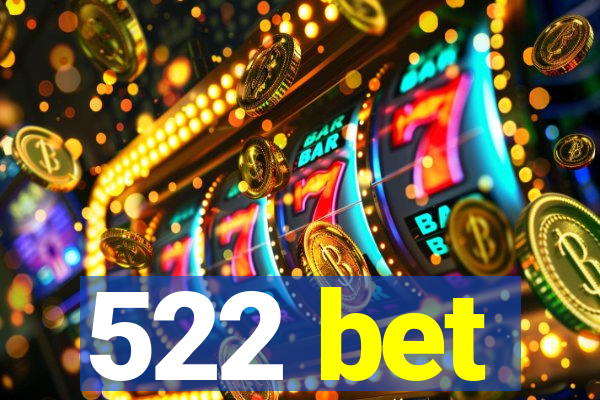 522 bet