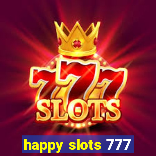 happy slots 777