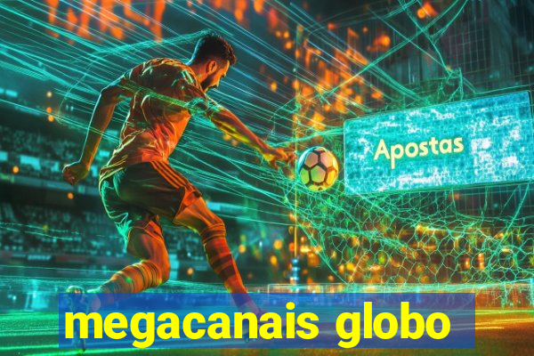 megacanais globo