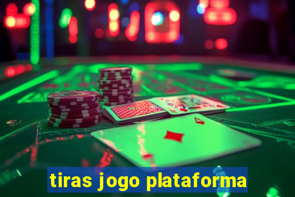 tiras jogo plataforma