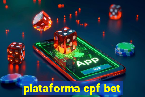 plataforma cpf bet