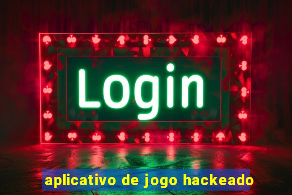 aplicativo de jogo hackeado