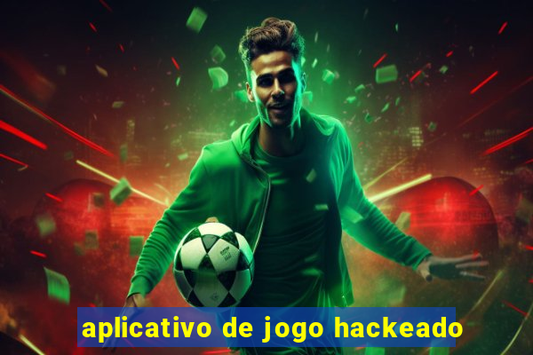 aplicativo de jogo hackeado