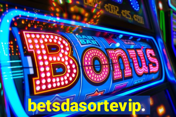 betsdasortevip.com