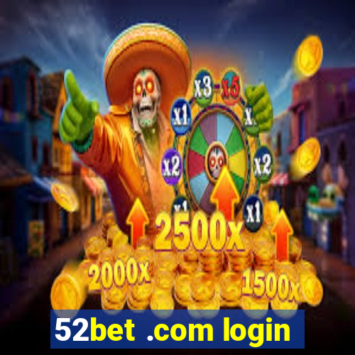 52bet .com login