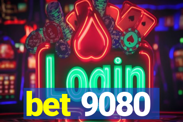 bet 9080