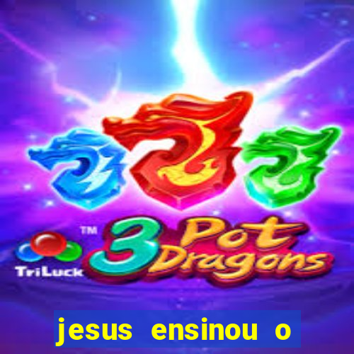 jesus ensinou o segredo da prosperidade