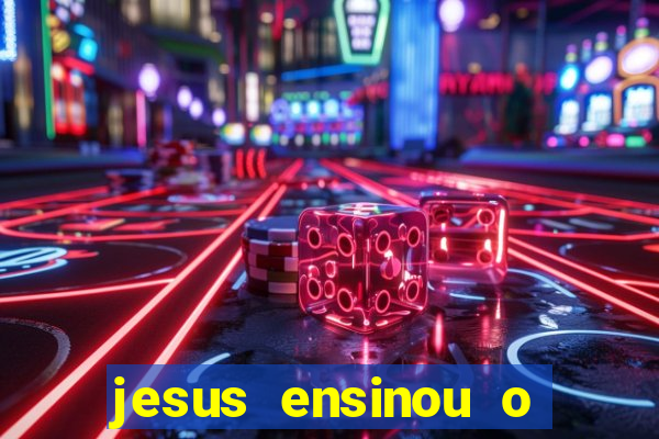 jesus ensinou o segredo da prosperidade