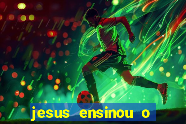 jesus ensinou o segredo da prosperidade