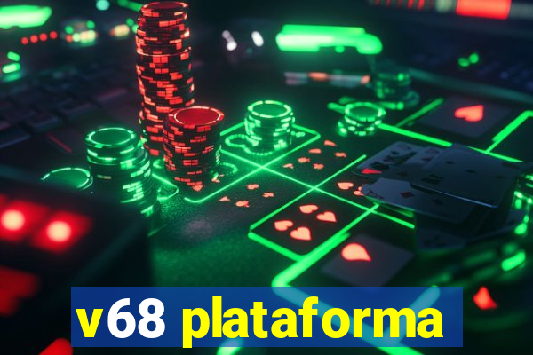 v68 plataforma