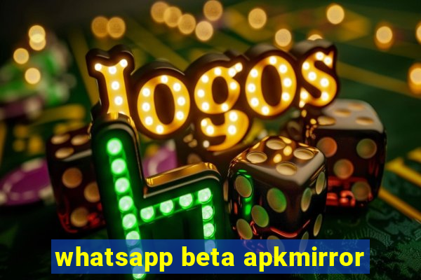 whatsapp beta apkmirror