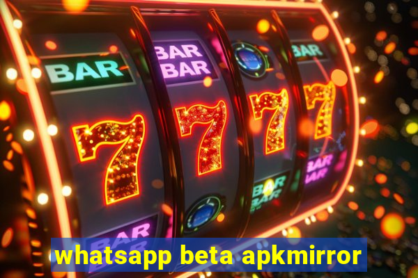 whatsapp beta apkmirror