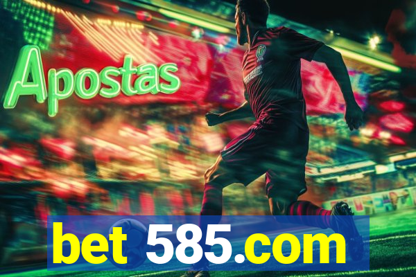 bet 585.com